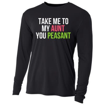 Take Me To My Aunt You Peasant Funny Auntie Cooling Performance Long Sleeve Crew