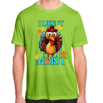 Thanksgiving Moist Turkey I Like It Moist Turkey Dinner Gift Adult ChromaSoft Performance T-Shirt