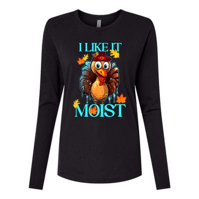 Thanksgiving Moist Turkey I Like It Moist Turkey Dinner Gift Womens Cotton Relaxed Long Sleeve T-Shirt