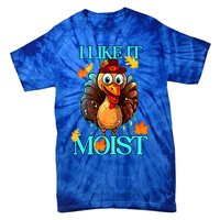 Thanksgiving Moist Turkey I Like It Moist Turkey Dinner Gift Tie-Dye T-Shirt