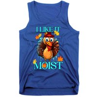 Thanksgiving Moist Turkey I Like It Moist Turkey Dinner Gift Tank Top