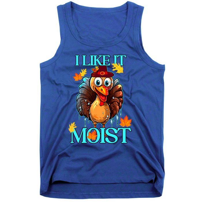 Thanksgiving Moist Turkey I Like It Moist Turkey Dinner Gift Tank Top