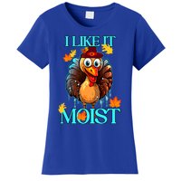 Thanksgiving Moist Turkey I Like It Moist Turkey Dinner Gift Women's T-Shirt