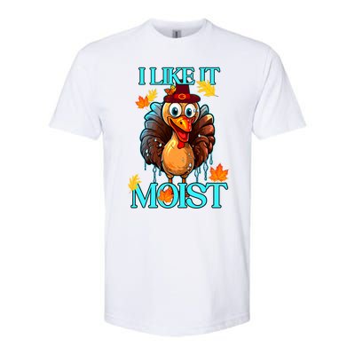 Thanksgiving Moist Turkey I Like It Moist Turkey Dinner Gift Softstyle CVC T-Shirt