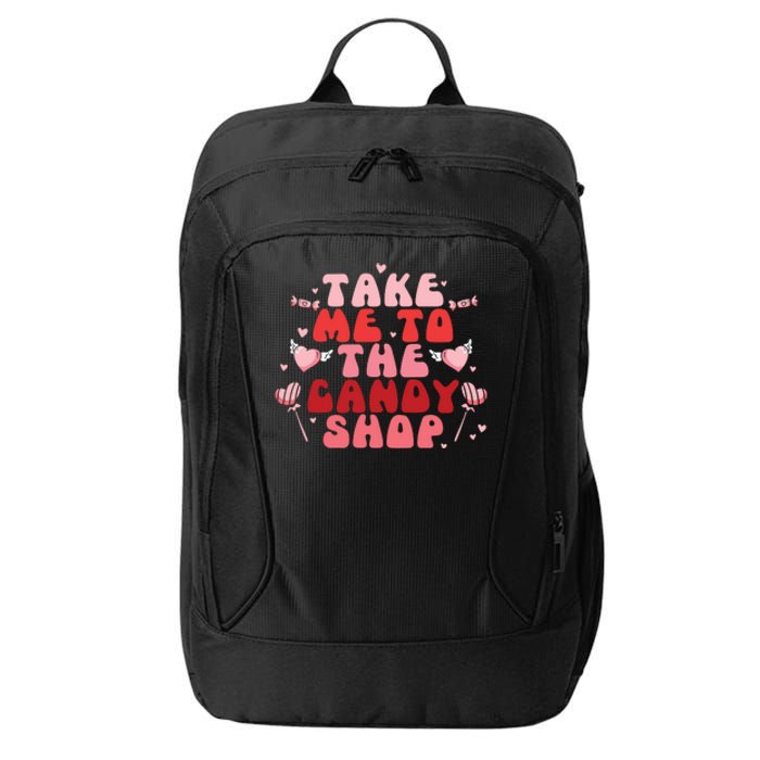 Take Me To The Candy Shop Valentine Gift For Valentine Day City Backpack