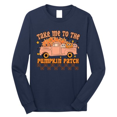 Take Me To The Pumpkin Patch Fall Vibes Autumn Season Thanksgiving Pumpkin Spice Long Sleeve Shirt