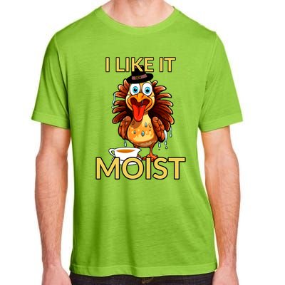 Thanksgiving Moist Turkey I Like It Moist Turkey Dinner Gift Adult ChromaSoft Performance T-Shirt