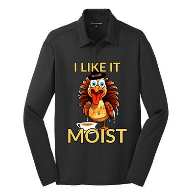 Thanksgiving Moist Turkey I Like It Moist Turkey Dinner Gift Silk Touch Performance Long Sleeve Polo