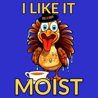 Thanksgiving Moist Turkey I Like It Moist Turkey Dinner Gift Baby Bodysuit