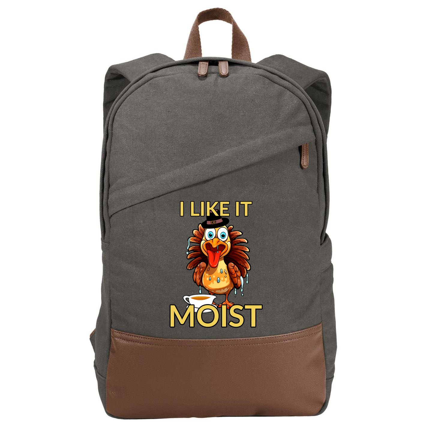 Thanksgiving Moist Turkey I Like It Moist Turkey Dinner Gift Cotton Canvas Backpack