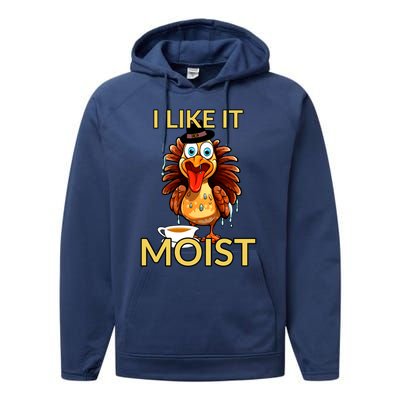 Thanksgiving Moist Turkey I Like It Moist Turkey Dinner Gift Performance Fleece Hoodie