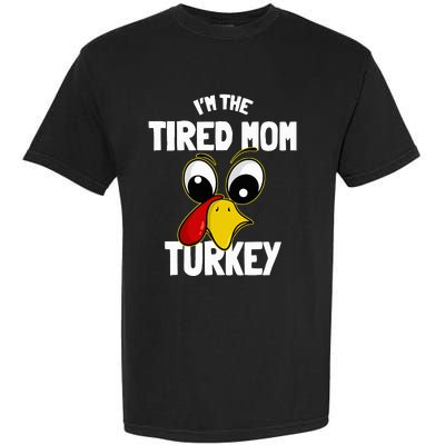 Tired Mom Turkey Family Group Matching Thanksgiving Funny Garment-Dyed Heavyweight T-Shirt