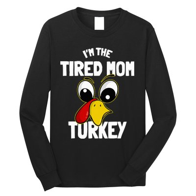 Tired Mom Turkey Family Group Matching Thanksgiving Funny Long Sleeve Shirt