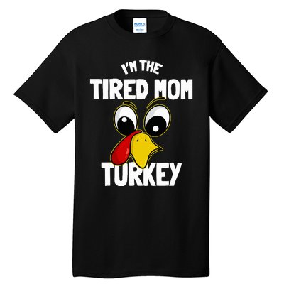 Tired Mom Turkey Family Group Matching Thanksgiving Funny Tall T-Shirt