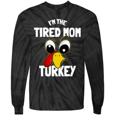 Tired Mom Turkey Family Group Matching Thanksgiving Funny Tie-Dye Long Sleeve Shirt