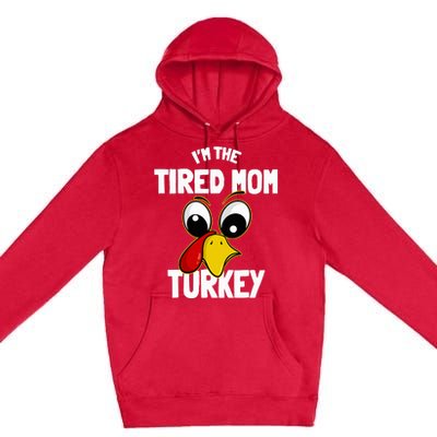 Tired Mom Turkey Family Group Matching Thanksgiving Funny Premium Pullover Hoodie