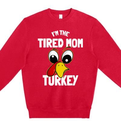 Tired Mom Turkey Family Group Matching Thanksgiving Funny Premium Crewneck Sweatshirt