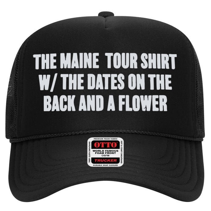 The Maine Tour Shirts W The Dates On The Back And A Flower High Crown Mesh Back Trucker Hat