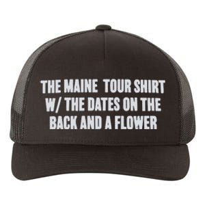 The Maine Tour Shirts W The Dates On The Back And A Flower Yupoong Adult 5-Panel Trucker Hat