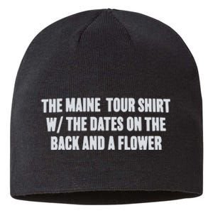 The Maine Tour Shirts W The Dates On The Back And A Flower Sustainable Beanie