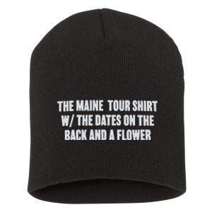 The Maine Tour Shirts W The Dates On The Back And A Flower Short Acrylic Beanie