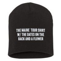 The Maine Tour Shirts W The Dates On The Back And A Flower Short Acrylic Beanie