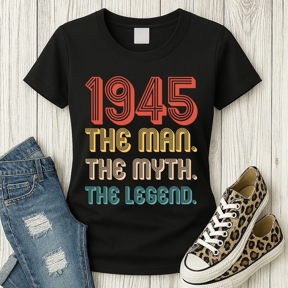 The Man The Myth The Legend 1945 80th Birthday Womens T-Shirt