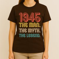 The Man The Myth The Legend 1945 80th Birthday T-Shirt