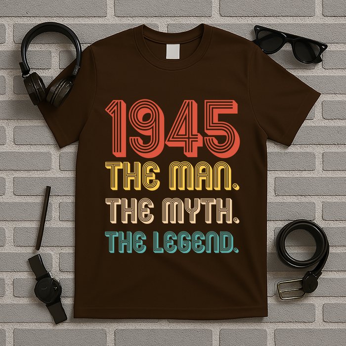 The Man The Myth The Legend 1945 80th Birthday T-Shirt
