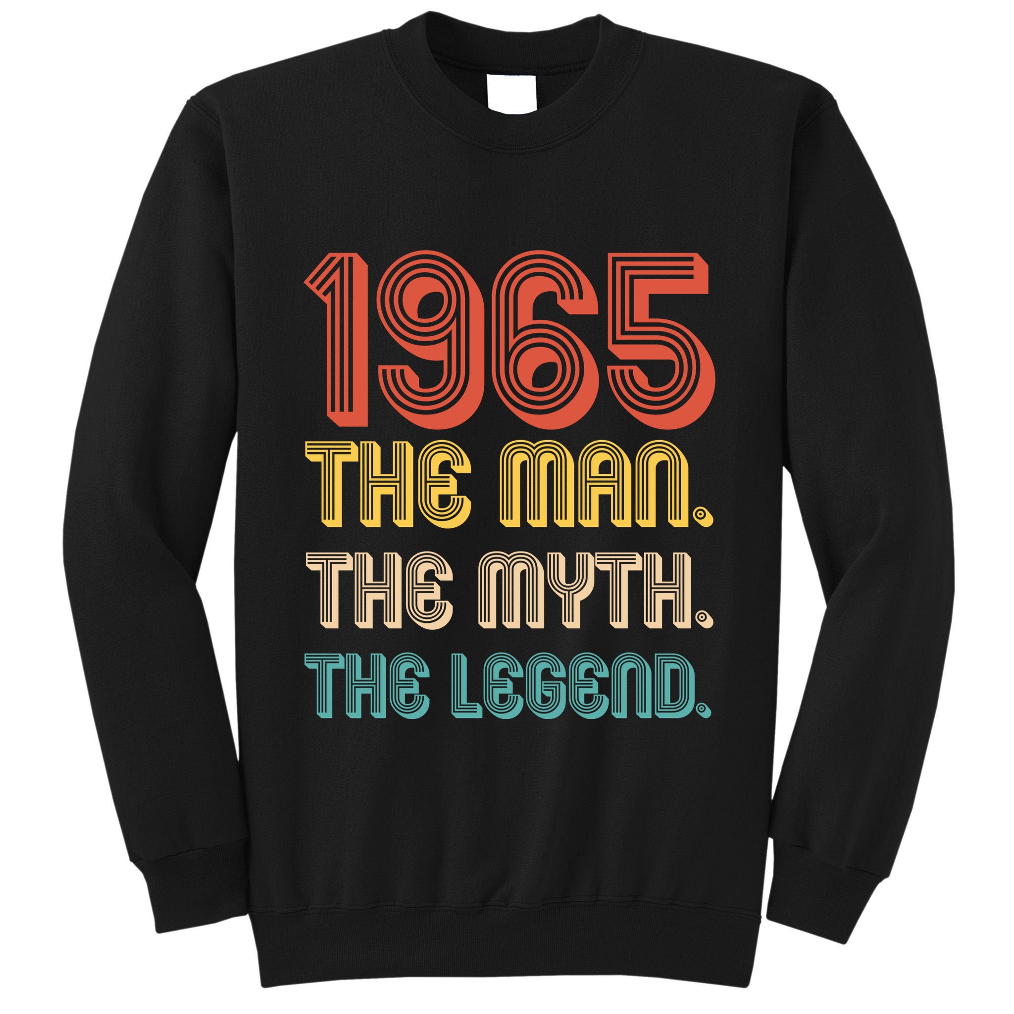 The Man The Myth The Legend 1965 60th Birthday Tall Sweatshirt