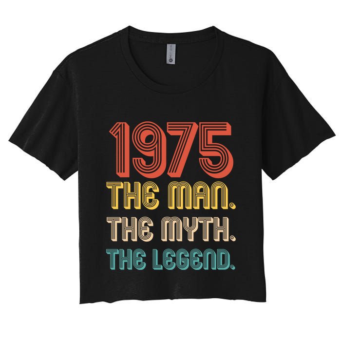 The Man The Myth The Legend 1975 50th Birthday Women's Crop Top Tee