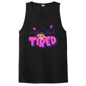 Too Motivated To Be Tired Funny Design PosiCharge Competitor Tank