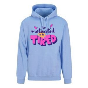 Too Motivated To Be Tired Funny Design Unisex Surf Hoodie