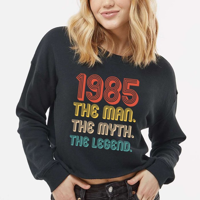 The Man The Myth The Legend 1985 40th Birthday Cropped Pullover Crew