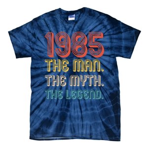 The Man The Myth The Legend 1985 40th Birthday Tie-Dye T-Shirt