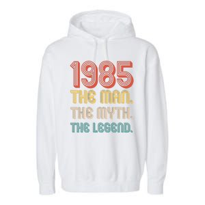 The Man The Myth The Legend 1985 40th Birthday Garment-Dyed Fleece Hoodie