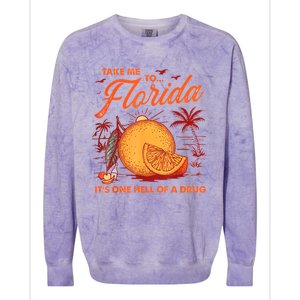 Take Me To Florida ItS One Hell Of A Drug Funny Beach Colorblast Crewneck Sweatshirt