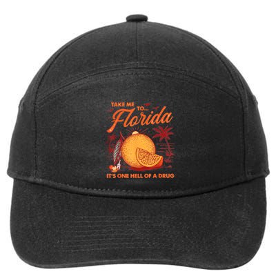 Take Me To Florida ItS One Hell Of A Drug Funny Beach 7-Panel Snapback Hat