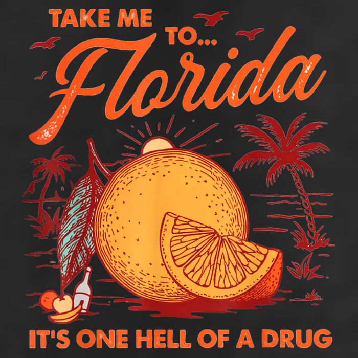 Take Me To Florida ItS One Hell Of A Drug Funny Beach 25L Jumbo Tote