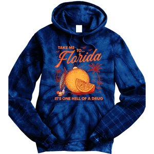 Take Me To Florida ItS One Hell Of A Drug Funny Beach Tie Dye Hoodie