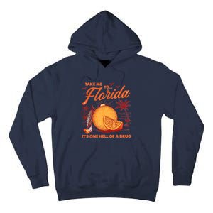 Take Me To Florida ItS One Hell Of A Drug Funny Beach Tall Hoodie