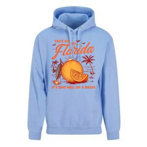 Take Me To Florida ItS One Hell Of A Drug Funny Beach Unisex Surf Hoodie