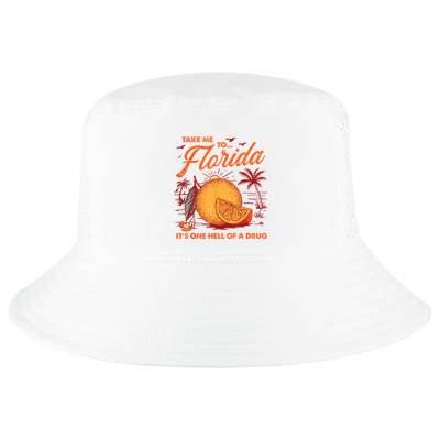 Take Me To Florida ItS One Hell Of A Drug Funny Beach Cool Comfort Performance Bucket Hat