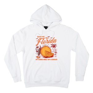 Take Me To Florida ItS One Hell Of A Drug Funny Beach Hoodie