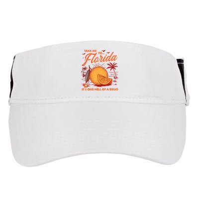 Take Me To Florida ItS One Hell Of A Drug Funny Beach Adult Drive Performance Visor