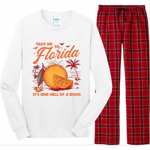 Take Me To Florida ItS One Hell Of A Drug Funny Beach Long Sleeve Pajama Set