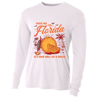 Take Me To Florida ItS One Hell Of A Drug Funny Beach Cooling Performance Long Sleeve Crew