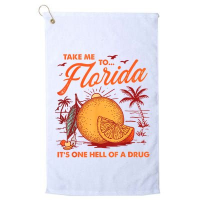 Take Me To Florida ItS One Hell Of A Drug Funny Beach Golf Towel