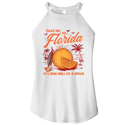 Take Me To Florida ItS One Hell Of A Drug Funny Beach Women's Perfect Tri Rocker Tank