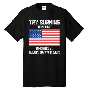 Tom Macdonald Try Burning This One Sincerely Hang Over Gang Tall T-Shirt